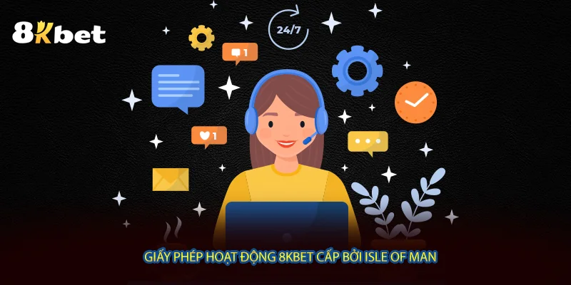 Giấy phép hoạt động 8KBET cấp bởi Isle Of Man