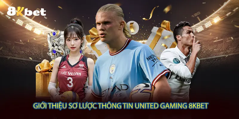 Giới thiệu sơ lược thông tin United Gaming 8KBET