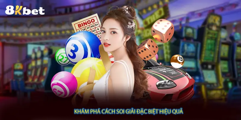 Khám phá cách soi giải đặc biệt hiệu quả