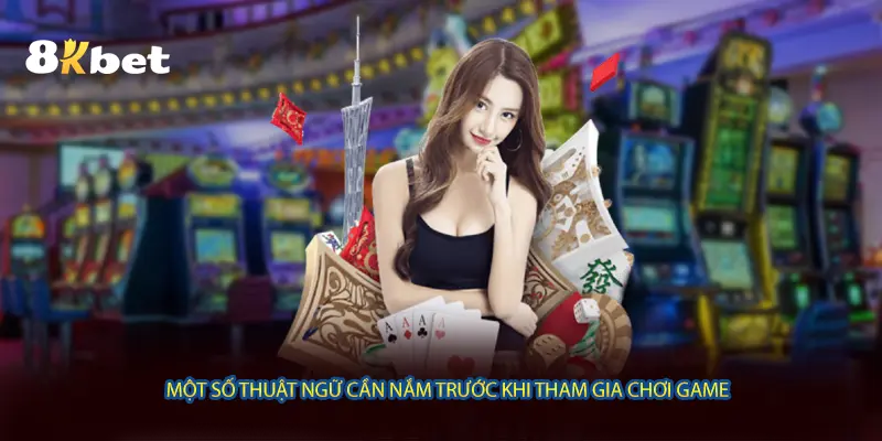 Một số thuật ngữ cần nắm trước khi tham gia chơi game