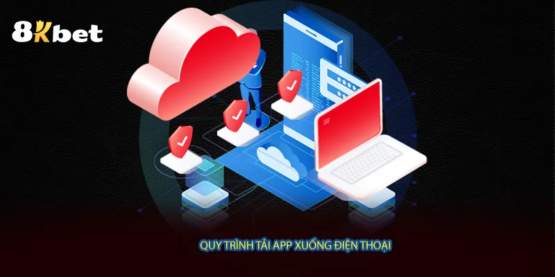 Quy trình tải app xuống điện thoại