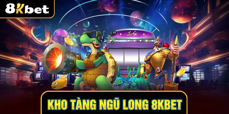 thumb Kho tàng ngũ long 8KBET