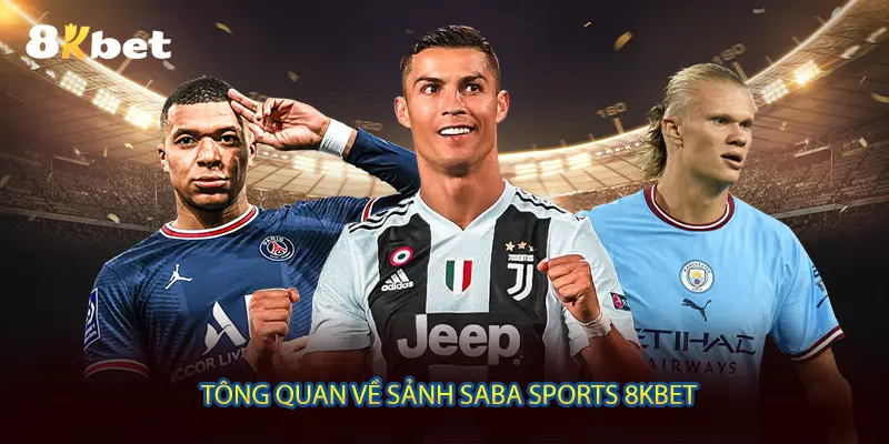 Tổng quan về sảnh Saba Sports 8KBET