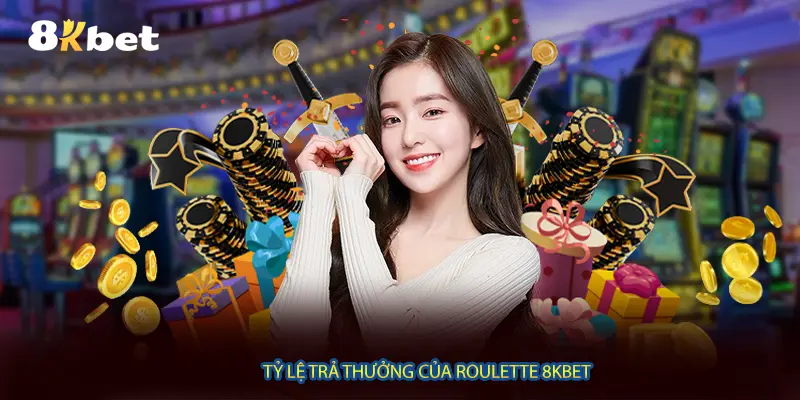 Tỷ lệ trả thưởng của Roulette 8KBET